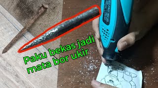 Cara membuat mata bor ukir mini grinda dari paku bekas