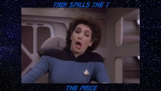 Troi Spills The T S3 Ep 08 The Price