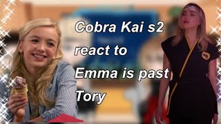 ||Cobra Kai s2 react to Emma is past Tory|| 1/1|| PUT IN 2X ‼️