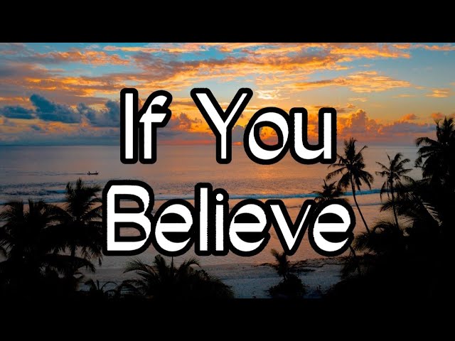 If You Believe - Patch Crowe | Lyrics Chords - Chordify