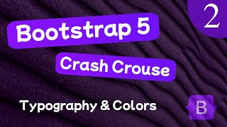 Bootstrap 5 Crash Course Lesson #2 - Typography \u0026 Colors