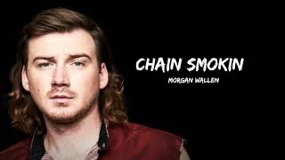 Morgan wallen chain smokin lyrics