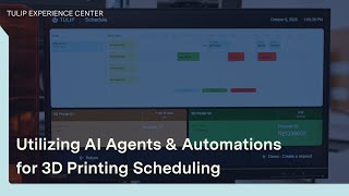 Optimize 3D Print Scheduling with Tulip AI Agents | TEC Virtual Tour