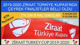 Ziraat Türkiye Kupası'nda Çeyrek Finalistler Belli oldu, ZTK Son 16 Maç sonuçları 2019-20, (ZTK CUP)