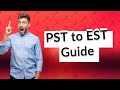 How to convert PST to EST?