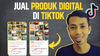 Cara GAMPANG Jual Produk Digital di TIKTOK  | 100% GRATIS Tanpa Modal Tanpa Skill 😱