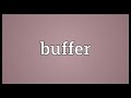 Buffer Meaning