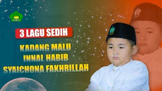 LIVE SHOW || KADANG MALU, INNAL HABIB, SYAICHONA FAKHRILLAH - LORA ASROF UWAIS AL-QORNY FASCHAL