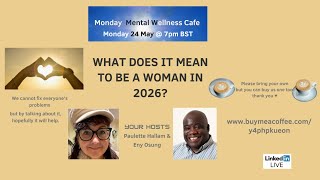 Mental Wellness Cafe: What Does It Mean to be A Woman in 2026?