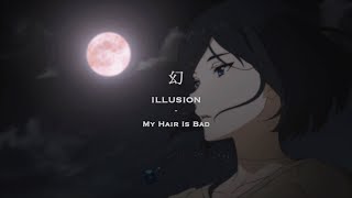 I had a dream about you again【JPN song → ENG lyrics】幻 (Illusion) - My Hair Is Bad