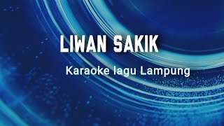 karaoke Lampung liwan Sakik.