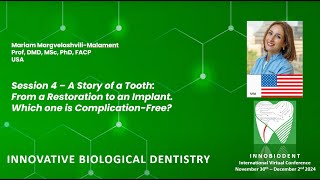 INNOBIODENT 2024   Day 1   Session 4   A Story of a Tooth - Mariam Margvelashvili-Malament