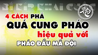 4 Cách Chơi PHÁO ĐẦU MÃ ĐỘI Phá QUÁ CUNG PHÁO Hiệu Quả Cờ Tướng Khai Cuộc Tốc Thắng Hay Nhất