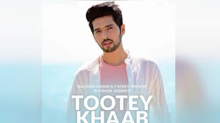 TOOTEY KHAAB by Armaan malik latest new song 2019)