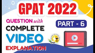 GPAT-2022 PREVIOUS YEAR QUESTIONS (PART-6) COMPLETE EXPLANATION