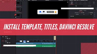 How to install template DaVinci Resolve 18