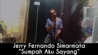 Jerry Fernando Simarmata - Sumpah Aku Sayang