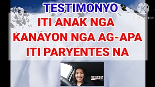 Testimonyo Iti Anak Nga Kanayon Nga Ag-apa Ti Paryentes Na (Testimony No. 30-Christian Testimony)