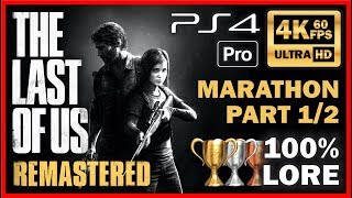 THE LAST OF US REMASTERED Full Game Walkthrough [4K 60FPS PS4 PRO] 100% Collectibles & Lore