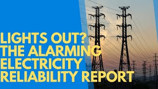 Heading for a Blackout Crisis? The Growing Risk of Electricity Failures.