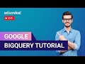 Google BigQuery Tutorial | Google Cloud Platform Training | Edureka Live