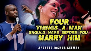 4 THINGS A MAN SHOULD HAVE BEFORE YOU MARRY HIM-APOSTLE JOSHUA SELMAN