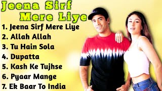 Jeena Sirf Mere Liye Movie All Songs||Tusshar Kapoor&Kareena Kapoor ||musical world||MUSICAL WORLD||