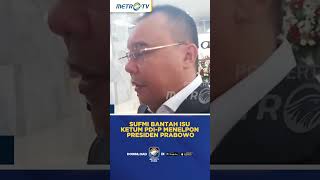 Sufmi Bantah Isu Ketum PDI P Menelpon Presiden Prabowo #shorts