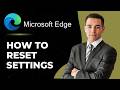 How to Reset Settings in Microsoft Edge [Tutorial]