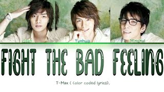 T-max Fight The Bad Feeling  Color Coded Lyrics