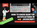 How to show desktop notification in javascript on localhost, live server 000webhost|Notification API
