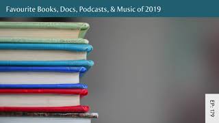 Real Health Radio 179: Favourite books, Documentaries, Podcasts, and Music of 2019