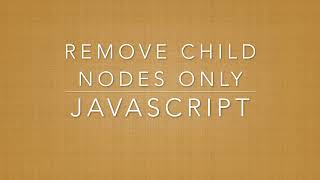 Remove all child nodes - Javascript (no jQuery)