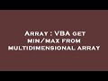Array : VBA get min/max from multidimensional array