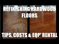 Refinishing Hardwood Floors - Costs and Home Depot Rentals Refinishing Hardwood Floors - Costs and Home Depot Rentals