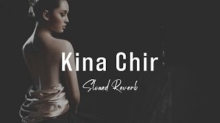 Kina Chir (Slowed Reverb) The PropheC