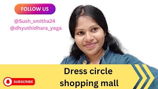 Dress circle shopping mall!! ನಾವು ಇಂದು ಏನೆನು ಶಾಪಿಂಗ್ ಮಾಡಿದ್ದೇವೆ!? @SushmithaBasavaraj24