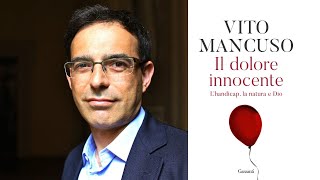 Il dolore innocente. Incontro con Vito Mancuso.