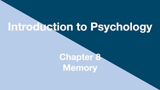 Introduction to Psychology - Chapter 8 - Memory
