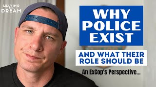 WHY WE NEED THE POLICE? | An ExCop's Perspective