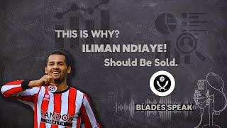 This is Why I would sell Iliman Ndiaye! A Sheffield United Legend.