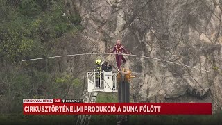 Cirkusztörténelmi produkció a Duna fölött