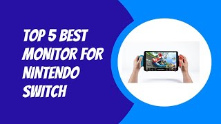 TOP 5 BEST MONITOR FOR NINTENDO SWITCH 2023