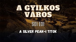 A GYILKOS VÁROS - S01E01 - A Silver Peak-i titok