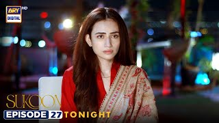 Sukoon Episode 27 | Tonight at 8:00 PM | Sana Javed | Ahsan Khan  | ARY Digital
