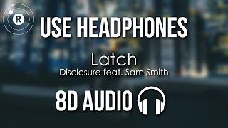 Disclosure feat. Sam Smith - Latch (8D AUDIO)