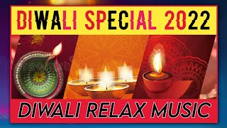 Diwali Special Relax Music - 2022 | Listen to Relaxing,