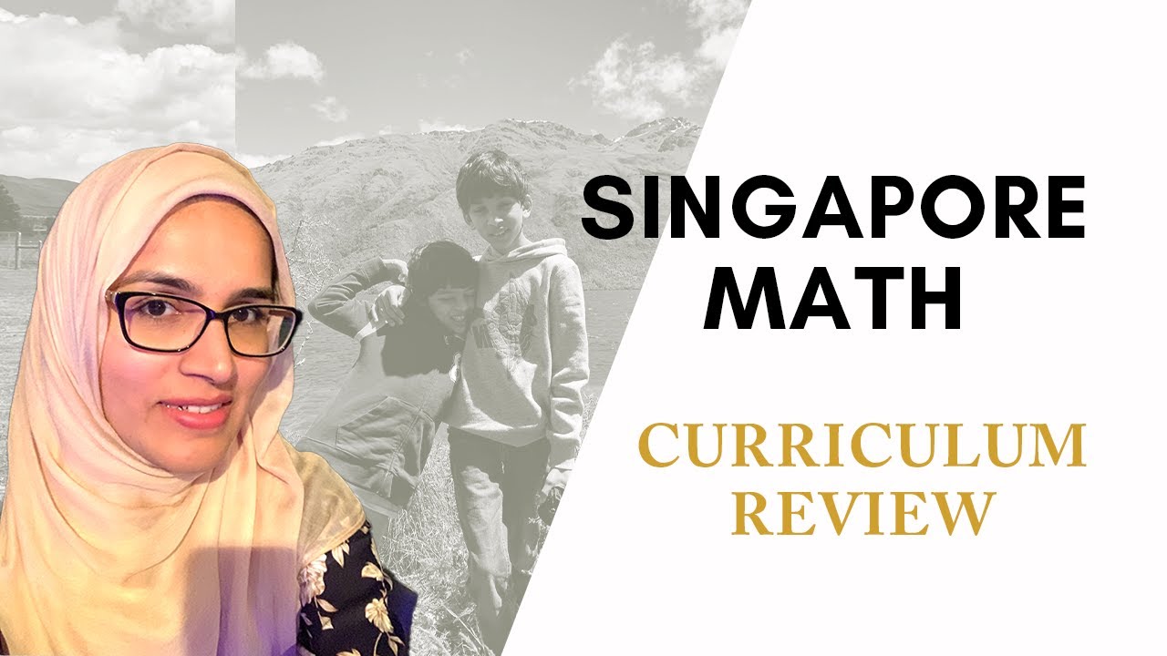 SINGAPORE MATH || DETAILED CURRICULUM REVIEW - YouTube