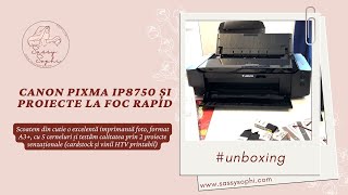 Unboxing Canon Pixma IP8750 - imprimare foto și de artă care m-au uimit