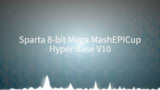 Sparta 8-bit Mega MashEPICup Hyper Base V10